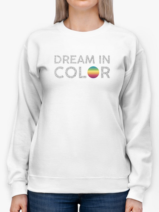 Dream In Color Title  Sweatshirt Women's -GoatDeals Designs