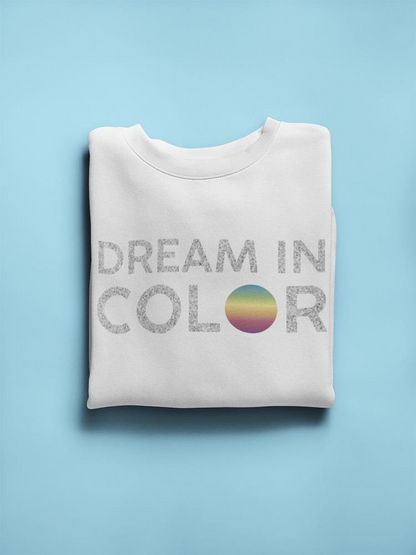 Dream In Color Title  Sweatshirt Women's -GoatDeals Designs