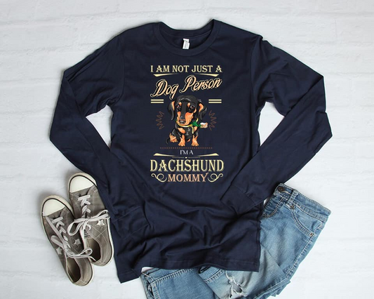 I Am Not Just A Dog Person I'm A Dachshund Mommy T-Shirt