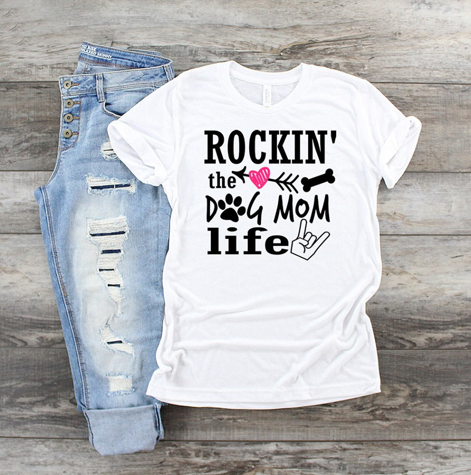 Rockin The Dog Mom Life Dog Mom T-Shirt