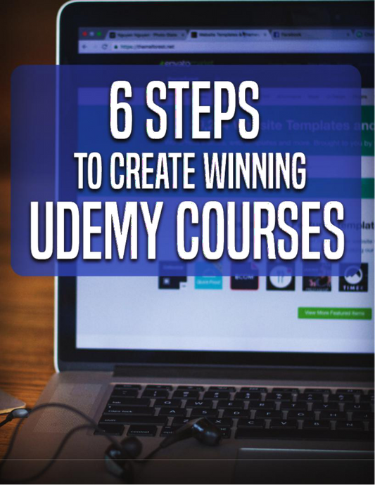 6 Steps to Create Winning Udemy Courses